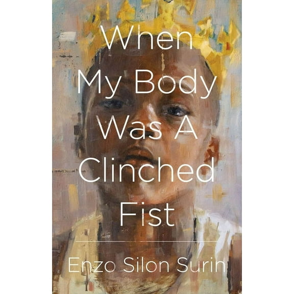 When My Body Was a Clinched Fist, (Paperback)