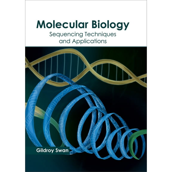 Molecular Biology: Sequencing Techniques and Applications, (Hardcover)