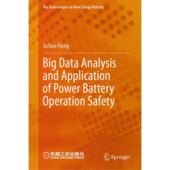 Key Technologies on New Energy Vehicles Big Data Analysis and Application of Power Battery Operation Safety, (Hardcover)
