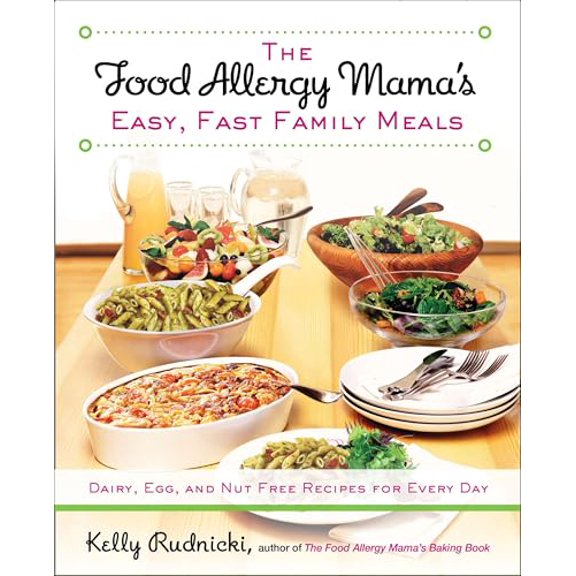 Pre-Owned The Food Allergy Mama's Easy, Fast Family Meals: Dairy, Egg, and Nut Free Recipes for Every Day: A Cookbook (Paperback) 1583335005 9781583335000
