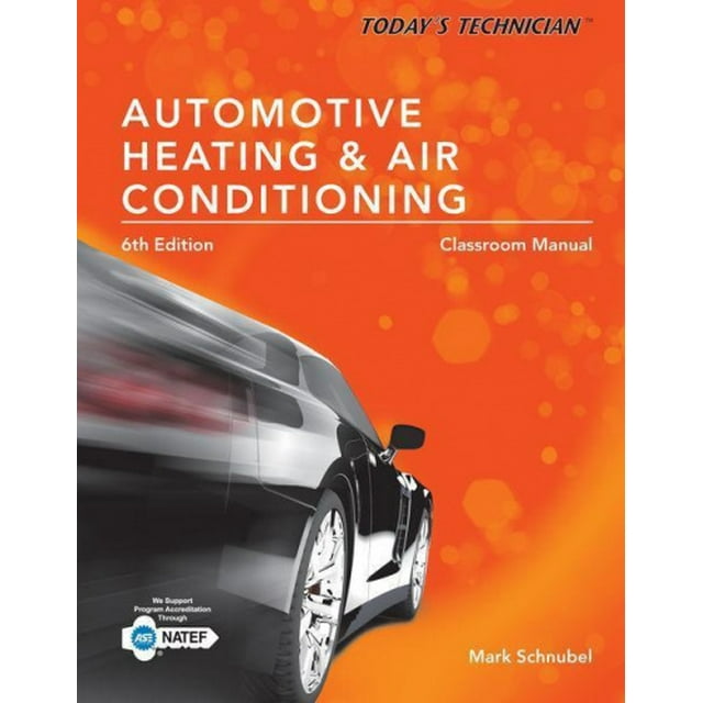 Today's Technician: Automotive Heating & Air Conditioning Classroom Manual and Shop Manual, Spiral Bound Version