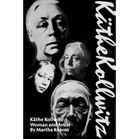 Pre-Owned Käthe Kollwitz: Woman and Artist (Paperback) 0912670150 9780912670157