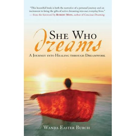 She Who Dreams : A Journey Into Healing Through Dreamwork