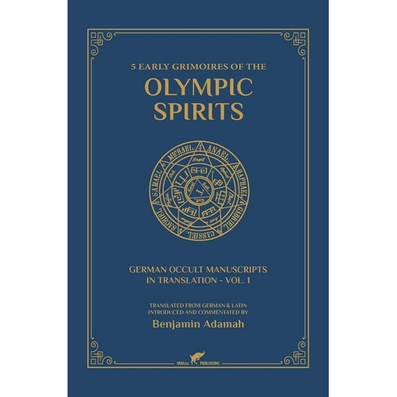 German Occult Manuscripts in Translation 5 Early Grimoires of The Olympic Spirits, Book 1, (Hardcover)