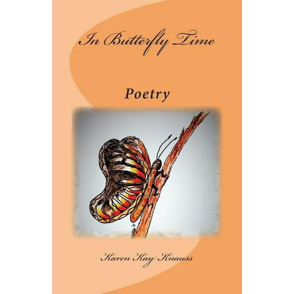 In Butterfly Time: Poetry