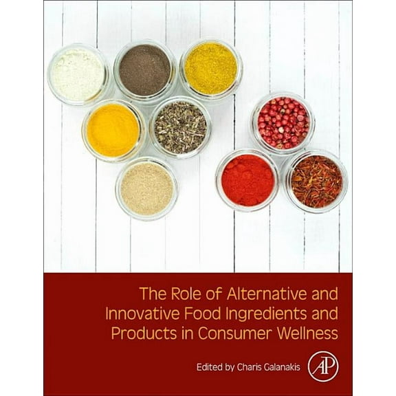 The Role of Alternative and Innovative Food Ingredients and Products in Consumer Wellness, (Paperback)