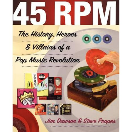 Everything 45 Rpm Records - 45 RPM : The History, Heroes and Villains of a Pop Music Revolution