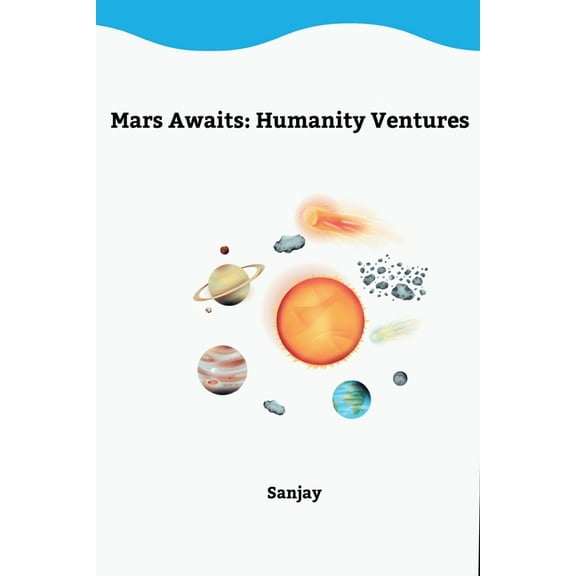 Mars Awaits: Humanity Ventures, (Paperback)