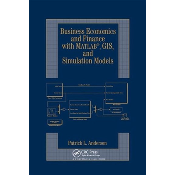 Pre-Owned Business Economics and Finance with MATLAB, GIS, and Simulation Models, (Paperback)