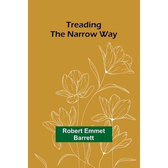 Treading the Narrow Way, (Paperback)