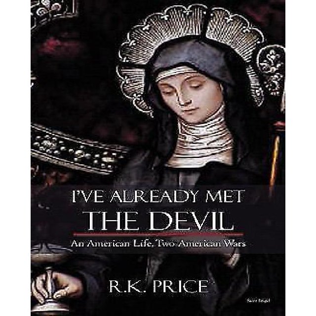 I've Already Met the Devil: An American Life, Two American Wars