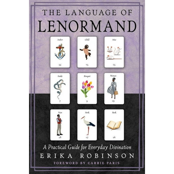 The Language of Lenormand: A Practical Guide for Everyday Divination, (Paperback)