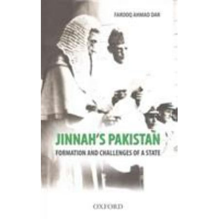 Jinnah's Pakistan: Formation and Challenges of a State