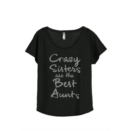 Thread Tank Crazy Sisters Are The Best Aunts Women's Fashion Relaxed Slouchy Dolman T-Shirt Tee Heather Black