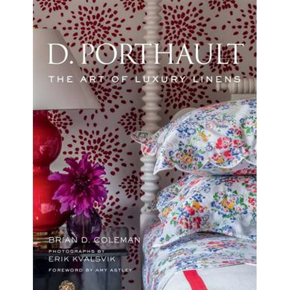 Pre-Owned D. Porthault: The Art of Luxury Linens (Hardcover) 1423644506 9781423644507