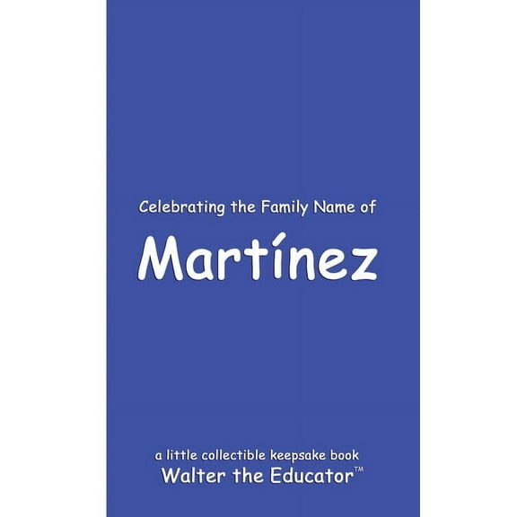 Celebrating Family Names Book Celebrating the Family Name of MartÃÂnez, (Paperback)