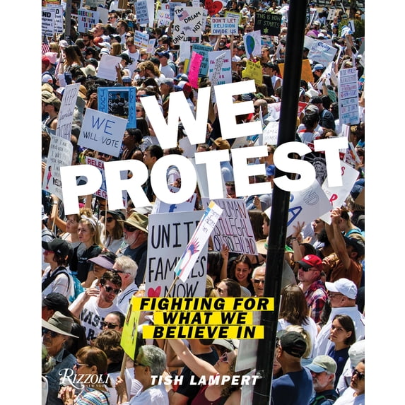 Pre-Owned We Protest: Fighting for What We Believe in (Paperback) 0847867951 9780847867950