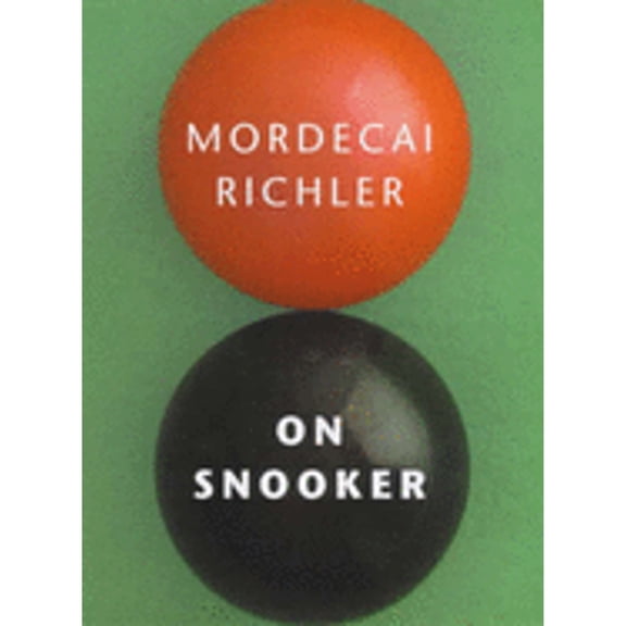 Pre-Owned On Snooker (Hardcover) by Mordecai Richler
