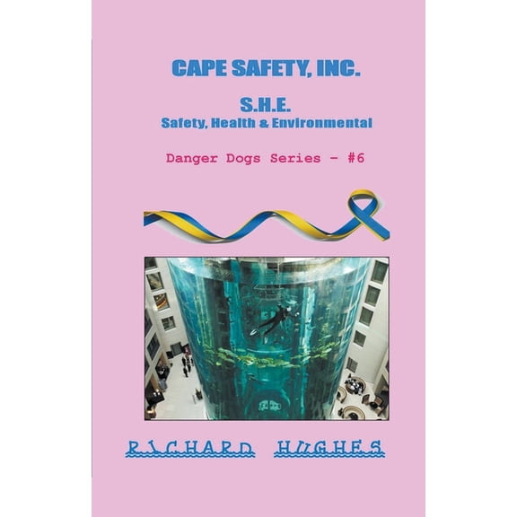 Danger Dogs Cape Safety, Inc. - S.H.E. - Safety, Health & Environmental, Book 6, (Paperback)