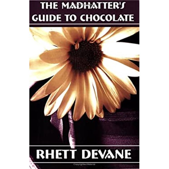 Pre-Owned The Madhatter's Guide to Chocolate (Paperback) 0974303909 9780974303901