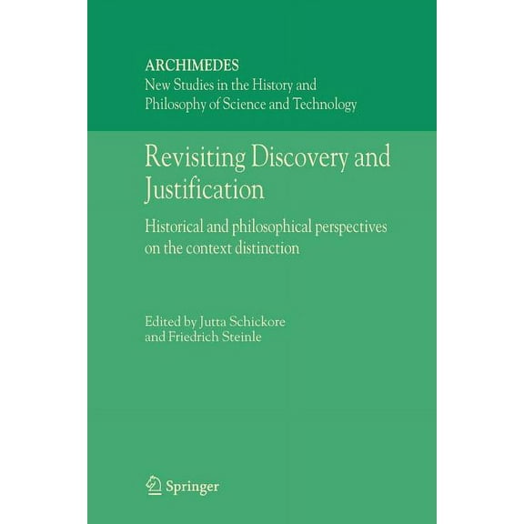 Archimedes Revisiting Discovery and Justification: Historical and Philosophical Perspectives on the Context Distinction, Book 14, (Paperback)