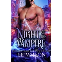 Deathless Night-Into the Dark Night of the Vampire (Deathless Night-Into the Dark #1), Book 1, (Paperback)