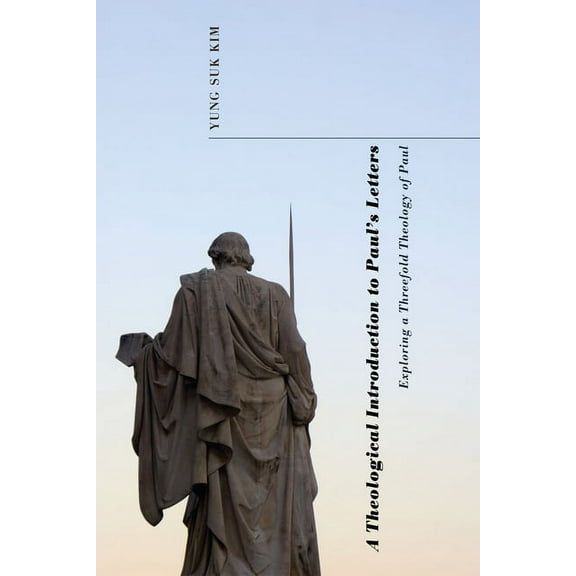 A Theological Introduction to Paul's Letters: Exploring a Threefold Theology of Paul, (Paperback)