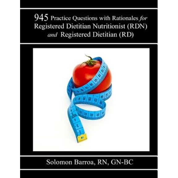 Pre-Owned 945 Practice Questions with Rationale for Registered Dietitian Nutritionist (Rdn) and Registered Dietitian (Rd)