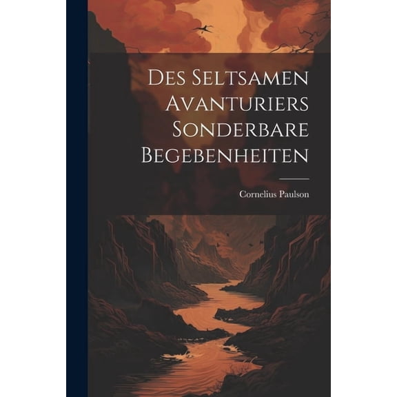 Des seltsamen avanturiers sonderbare Begebenheiten (Paperback)