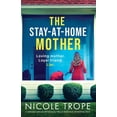 thumbnail image 2 of Pre-Owned The Stay-at-Home Mother: A completely addictive psychological thriller packed with jaw-dropping twists, (Paperback), 2 of 2