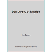 Don Dunphy at Ringside [Hardcover - Used]