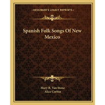 Spanish Folk Songs of New Mexico