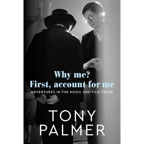 Why Me? First, Account for Me: Adventures in the Music and Film Trade, (Hardcover)