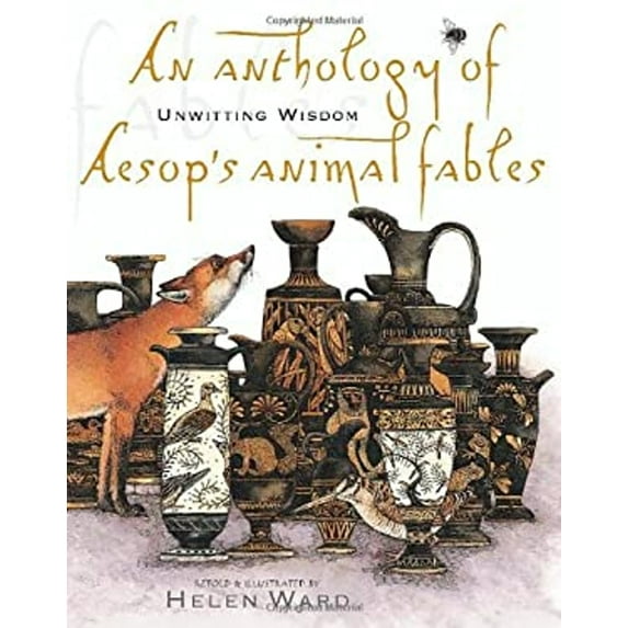Pre-Owned An Anthology of Aesop's Animal Fables : Unwitting Wisdom (Hardcover) 9781840114294