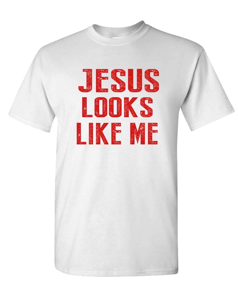 jesus looks like me shirt