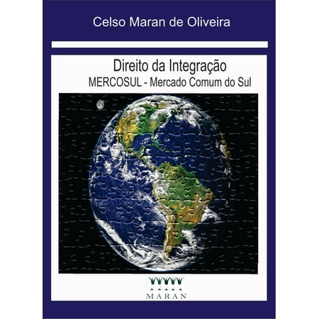 DIREITO DA INTEGRAÇÃO - MERCOSUL (MERCADO COMUM DO SUL) - eBook