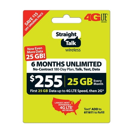 Straight Talk $255 Unlimited 6-Month/180-Day Plan (with up to 25GB of data at high speeds, then 2G*) (Email