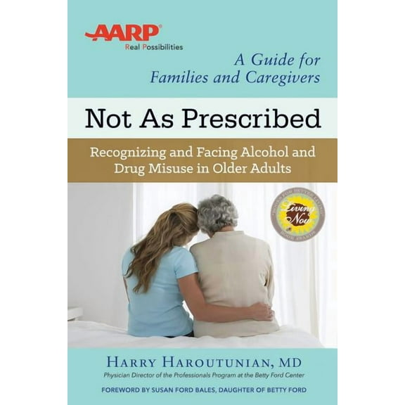 Not As Prescribed : Recognizing and Facing Alcohol and Drug Misuse in Older Adults (Paperback)