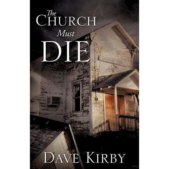 The Church Must Die, (Paperback)