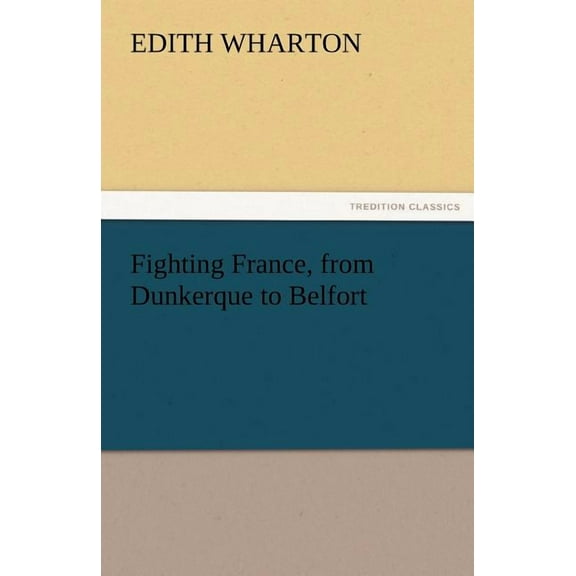Fighting France, from Dunkerque to Belfort (Paperback)
