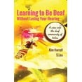 thumbnail image 1 of Pre-Owned Learning To Be Deaf Without Losing Your Hearing (Paperback) 1792335342 9781792335341, 1 of 1