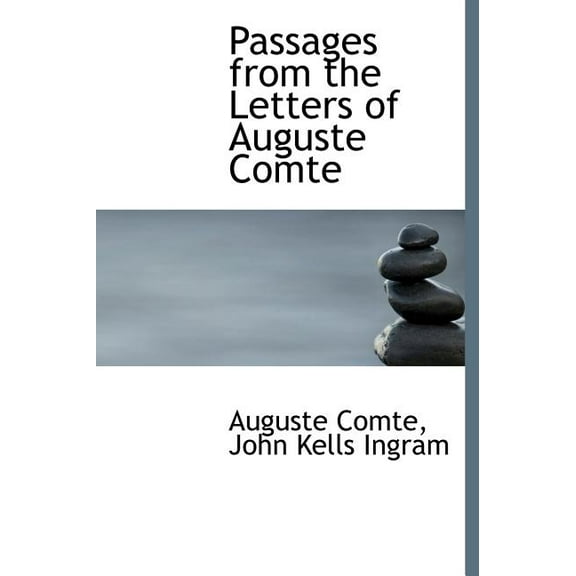 Passages from the Letters of Auguste Comte (Hardcover)