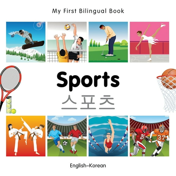 My First Bilingual Book: My First Bilingual Book–Sports (English–Korean) (Board book)
