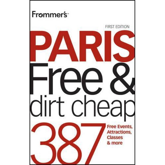 Pre-Owned Frommer's Paris Free and Dirt Cheap (Frommer's Free & Dirt Cheap) (Paperback) 0470683325 9780470683323