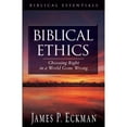 thumbnail image 1 of Pre-Owned Biblical Ethics: Choosing Right in a World Gone Wrong (Paperback) 1581345720 9781581345728, 1 of 1