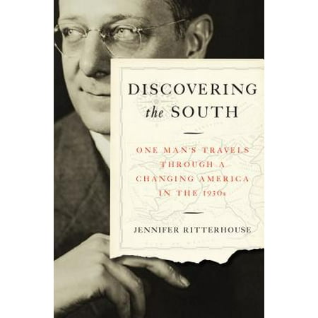 Discovering the South : One Man's Travels Through a Changing America in the