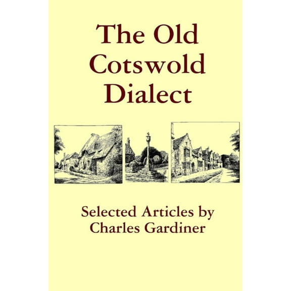 The Old Cotswold Dialect (Paperback)