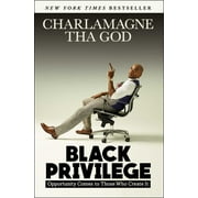 Black Privilege : Opportunity Comes to Those Who Create It (Paperback)