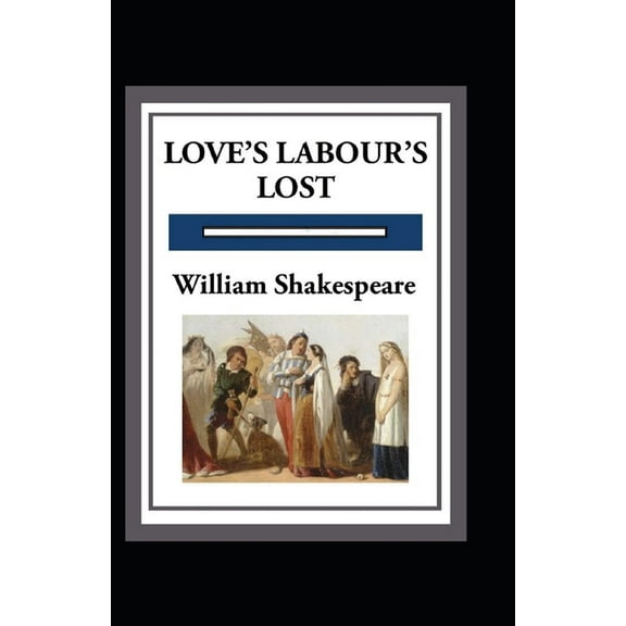 Love's Labours Lost Annotated (Paperback)