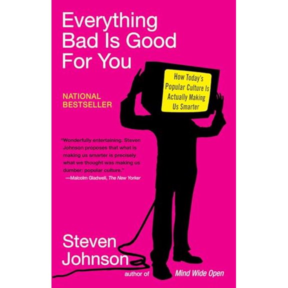 Pre-Owned Everything Bad is Good for You: How Today's Popular Culture Is Actually Making Us Smarter (Paperback) 1594481946 9781594481949